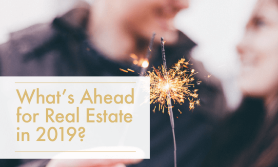 Whats Ahead for Real Estate In 2019